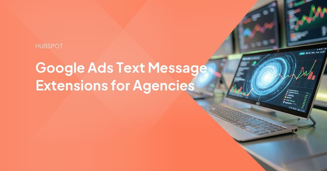 Google Ads Text Message Extensions for Agencies
