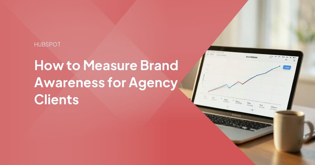 How to Measure Brand Awareness for Agency Clients