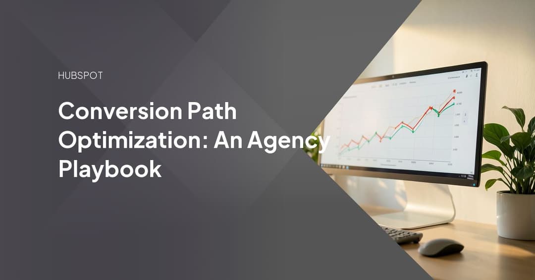 Conversion Path Optimization: An Agency Playbook