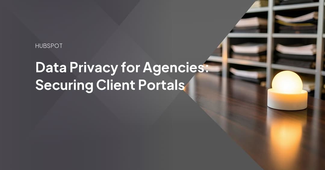 Data Privacy for Agencies: Securing Client Portals