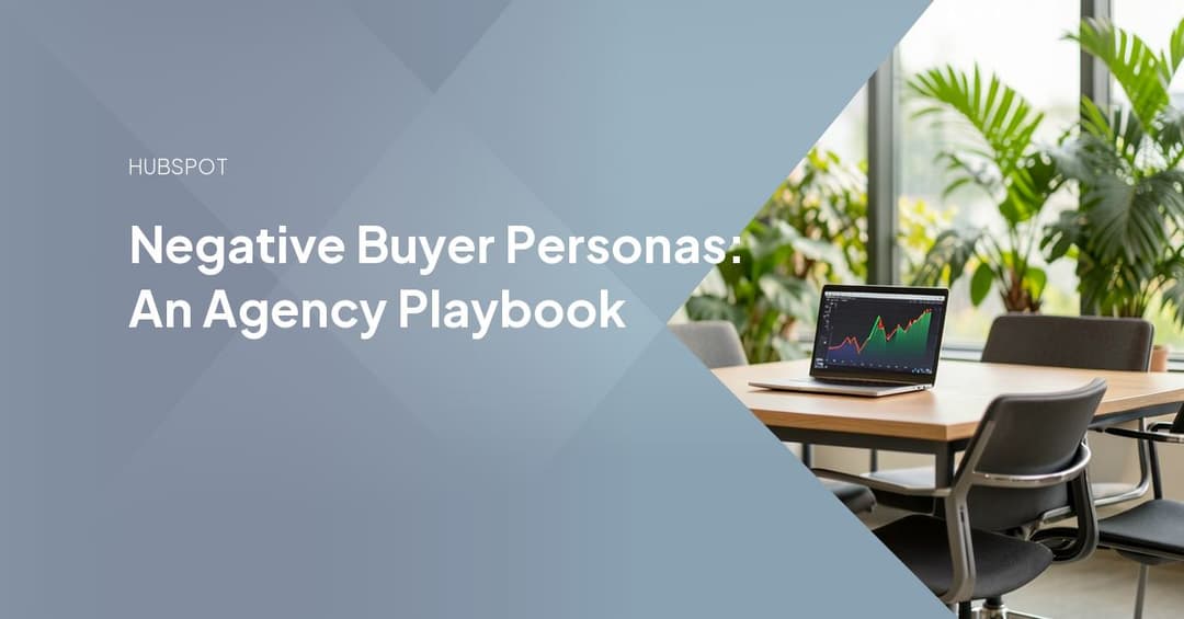 Negative Buyer Personas: An Agency Playbook