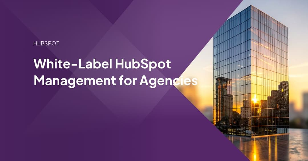 White-Label HubSpot: Onboarding, Admin, and Campaigns