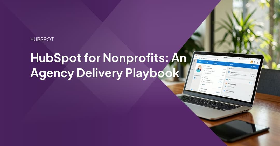 HubSpot for Nonprofits: An Agency Delivery Playbook