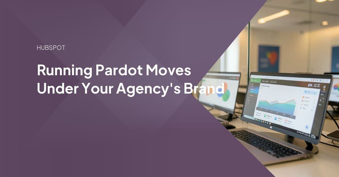 Running Pardot Moves Under Your Agency's Brand