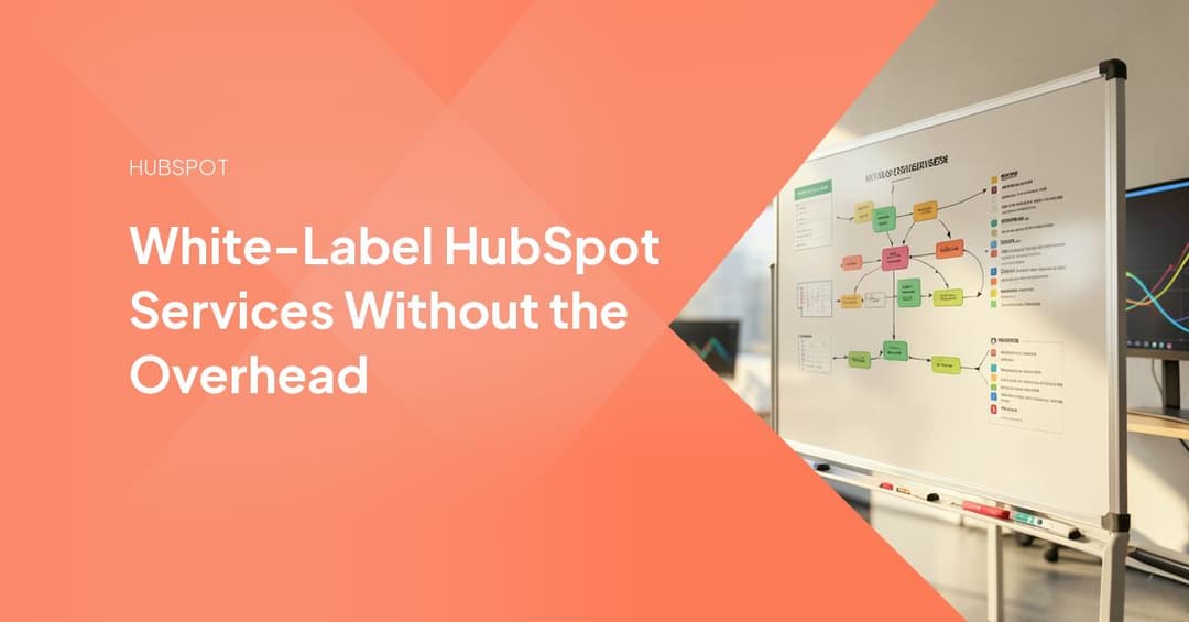 White-Label HubSpot Services Without the Overhead
