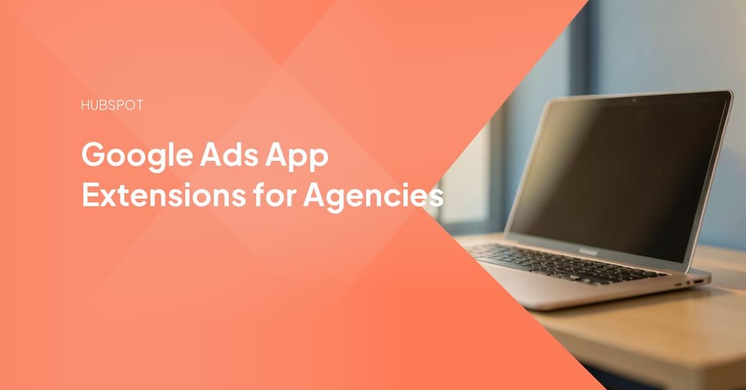 Google Ads App Extensions for Agencies