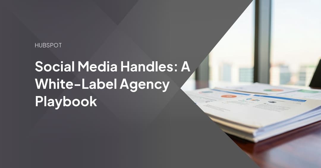 Social Media Handles: A White-Label Agency Playbook