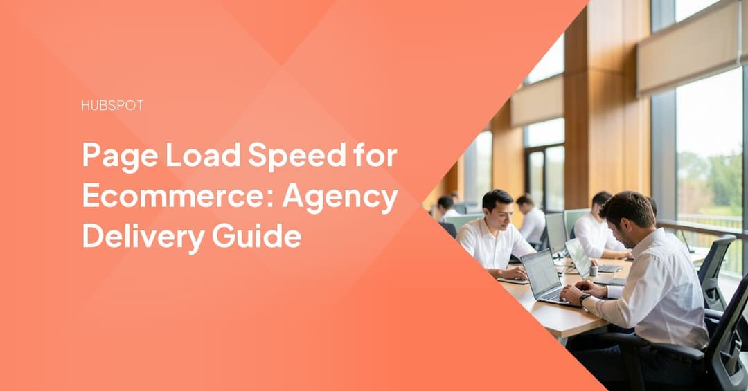 Page Load Speed for Ecommerce: Agency Delivery Guide
