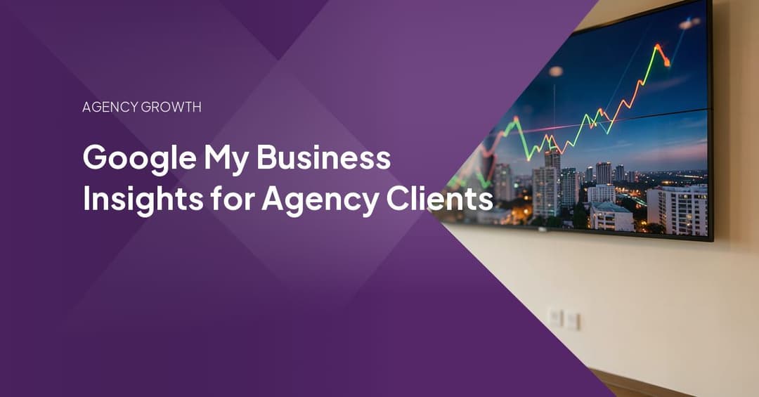 Google My Business Insights for Agency Clients