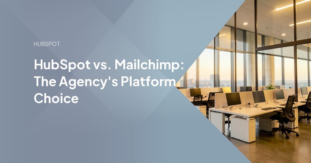 HubSpot vs. Mailchimp: The Agency's Platform Choice