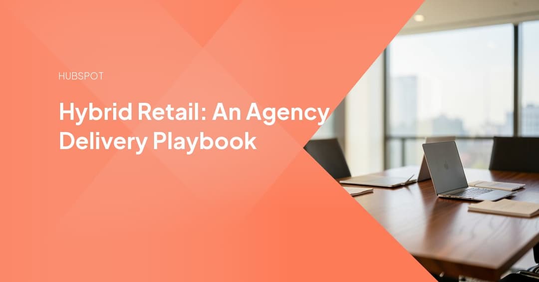 Hybrid Retail: An Agency Delivery Playbook