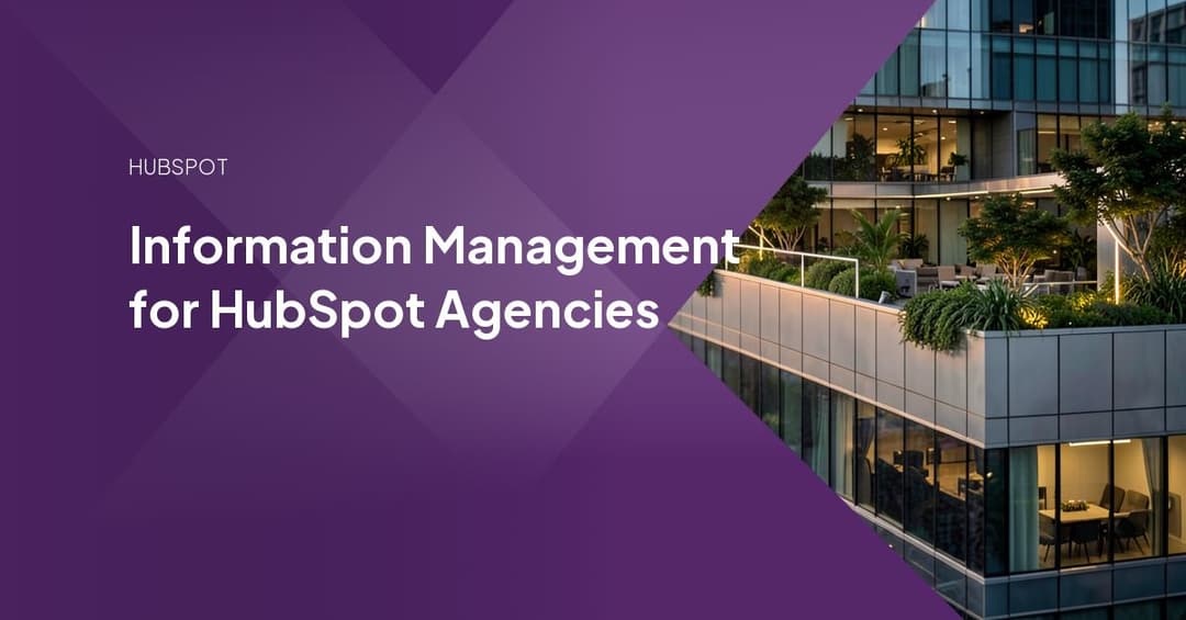 Information Management for HubSpot Agencies