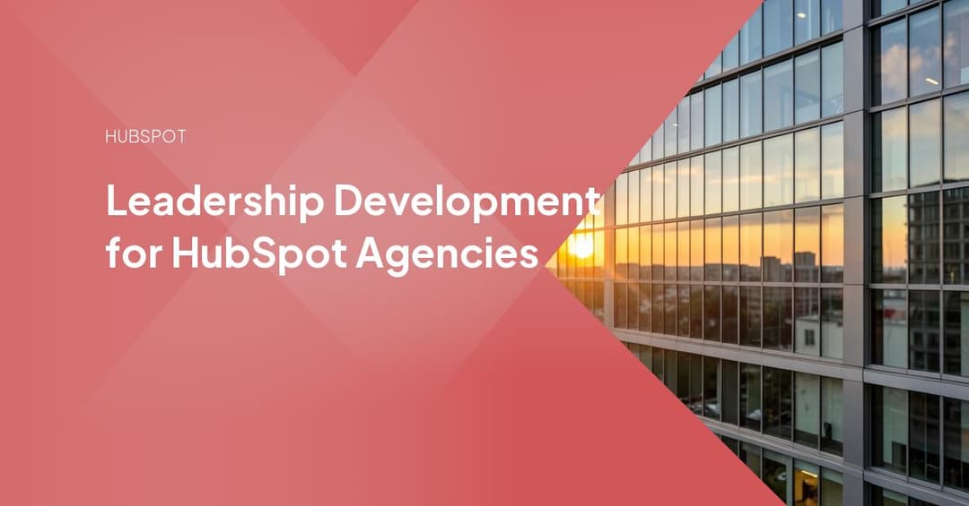 Leadership Development for HubSpot Agencies