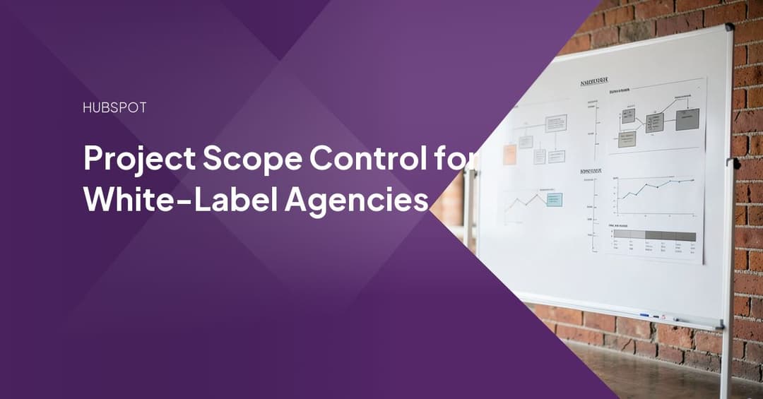 Project Scope Control for White-Label Agencies