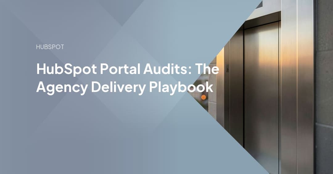 HubSpot Portal Audits: The Agency Delivery Playbook
