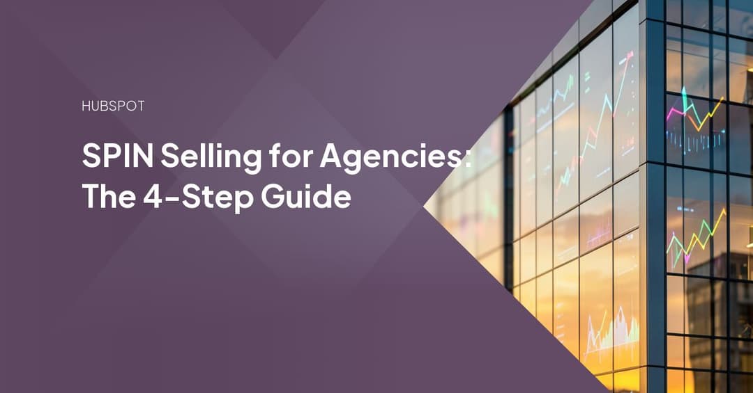 SPIN Selling for Agencies: The 4-Step Guide
