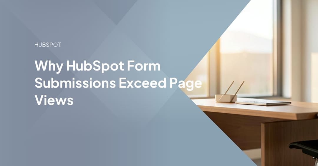 Why HubSpot Form Submissions Exceed Page Views